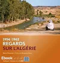 Télécharger ebook gratuit 1954-1962 Regards sur l’Algérie