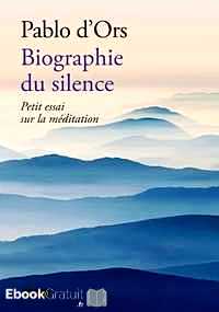 Télécharger ebook gratuit Biographie du silence – Petite découverte de la méditation