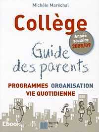 Télécharger ebook gratuit Collège : Guide des parents – Programmes, organisation, vie quotidienne