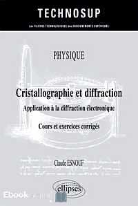 Télécharger ebook gratuit Cristallographie et diffraction – Application à la diffraction électronique. Cours et exercices corrigés