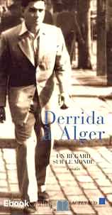 Télécharger ebook gratuit Derrida à Alger – Un regard sur le monde