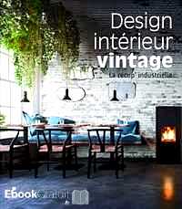 Télécharger ebook gratuit Design intérieur vintage – La récup’ industrielle