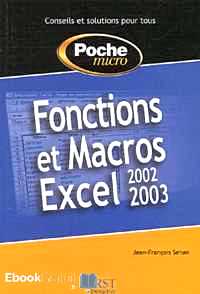 Télécharger ebook gratuit Fonctions et Macros Excel 2002-2003