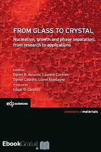Télécharger ebook gratuit From glass to crystal – Nucleation, growth and phase separation, from research to applications