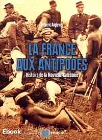 Télécharger ebook gratuit La France aux antipodes – Histoire de la Nouvelle-Calédonie