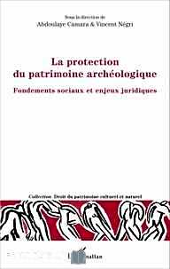 Télécharger ebook gratuit La protection du patrimoine archéologique – Fondements sociaux et enjeux juridiques