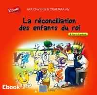 Télécharger ebook gratuit La réconciliation des enfants du rois – A lire à l’enfant