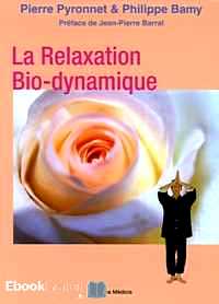 Télécharger ebook gratuit La Relaxation Bio-dynamique – L’Alchimie du souffle et du mouvement 30 Manières de vous faire du bien