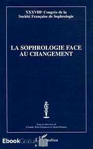 Télécharger ebook gratuit La sophrologie face au changement – 38e Congrès de la Société Française de Sophrologie