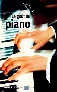Télécharger ebook gratuit Le goût du piano