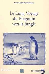 Télécharger ebook gratuit Le long voyage du pingouin vers la jungle
