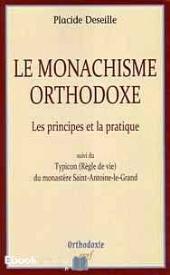 Télécharger ebook gratuit Le monachisme orthodoxe – Les principes et la pratique, suivi de Typicon (Règle de vie) du monastère Saint-Antoine-le-Grand