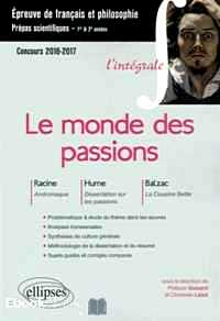 Télécharger ebook gratuit Le monde des passions – Racine, Andromaque ; Hume, Dissertation sur les passions ; Balzac, La Cousine Bette