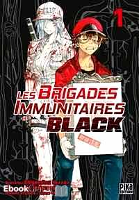 Télécharger ebook gratuit Les Brigades Immunitaires Black Tome 1