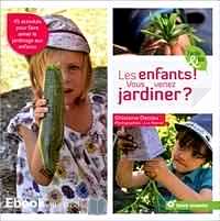 Télécharger ebook gratuit Les enfants ! Vous venez jardiner ?
