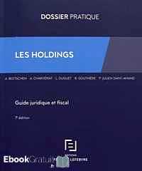 Télécharger ebook gratuit Les holdings – Guide juridique et fiscal
