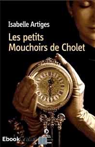 Télécharger ebook gratuit Les petits mouchoirs de Cholet