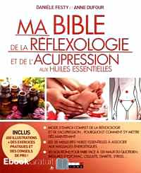 Télécharger ebook gratuit Ma bible de la réflexologie et de l’acupression aux huiles essentielles