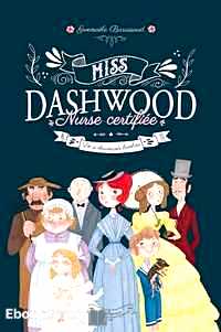 Télécharger ebook gratuit Miss Dashwood Nurse certifiée Tome 1 (De si charmants bambins)