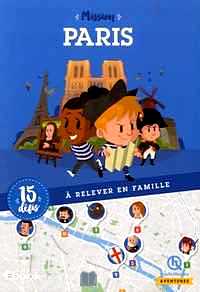Télécharger ebook gratuit Mission Paris – 15 défis à relever en famille