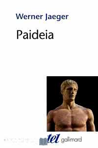 Télécharger ebook gratuit Paideia – La formation de l’homme grec. La Grèce archaïque ; Le génie d’Athènes