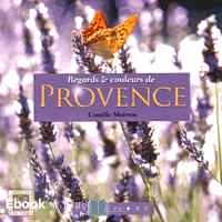 Télécharger ebook gratuit Regards et couleurs de Provence