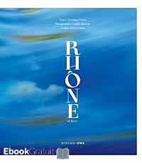 Télécharger ebook gratuit Rhône – Un fleuve