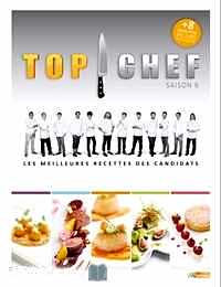 Télécharger ebook gratuit Top Chef Saison 6 – Les meilleures recettes des candidats