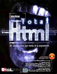 Télécharger ebook gratuit Total HTML. 382 solutions express pour mordus de la programmation, avec CD-ROM