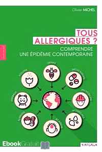 Télécharger ebook gratuit Tous allergiques – Comprendre une épidemie contemporaine