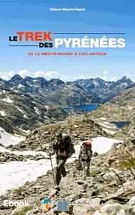 Télécharger ebook gratuit Trek des Pyrénées, de la méditerranée à l’atlantique