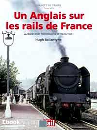 Télécharger ebook gratuit Un Anglais sur les rails de France – Vacances d’un photographe de 1962 à 1967