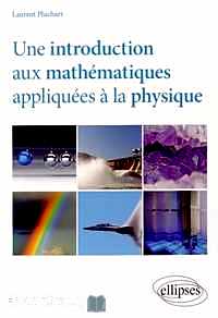 Télécharger ebook gratuit Une introduction aux mathématiques appliquées à la physique