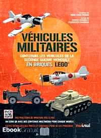 Télécharger ebook gratuit Véhicules militaires – Construis les véhicules de la Seconde Guerre mondiale en briques Lego