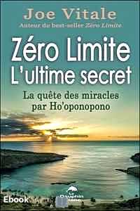 Télécharger ebook gratuit Zéro limite – L’ultime secret – La quête des miracles par Ho’oponopono